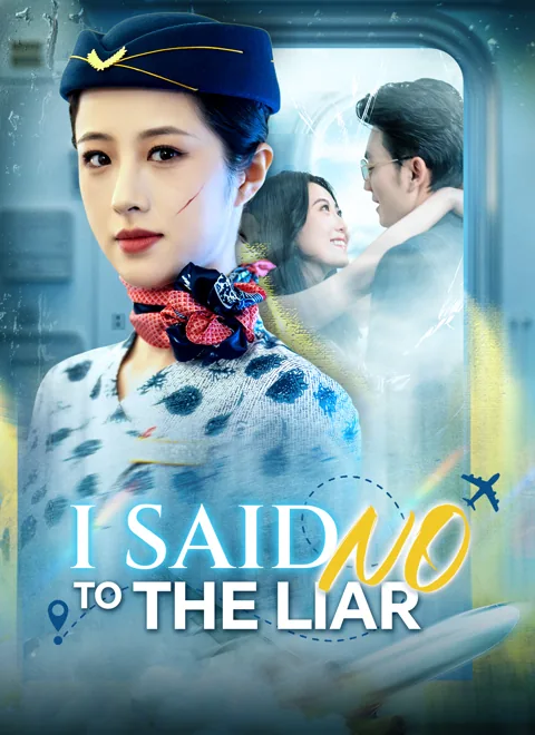 I Said No to the Liar cover image — watch all 60 episodes free in HD