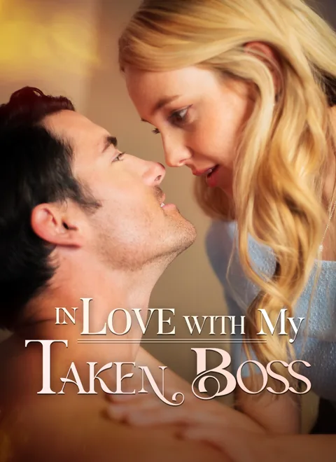In Love with My Taken Boss cover image — watch all 56 episodes free in HD