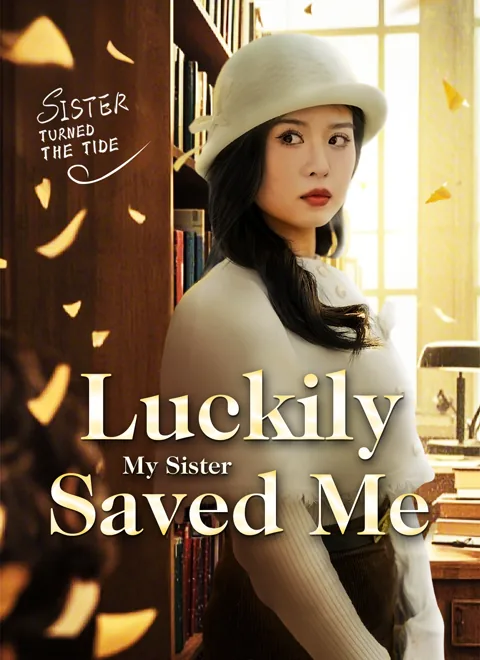 Luckily My Sister Saved Me cover image — watch all 66 episodes free in HD