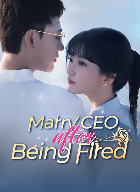 Marry CEO after Being Fired cover image — watch all 60 episodes free in HD