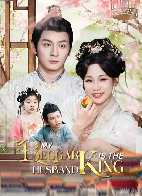 My Beggar Husband Is the King cover image — watch all 74 episodes free in HD