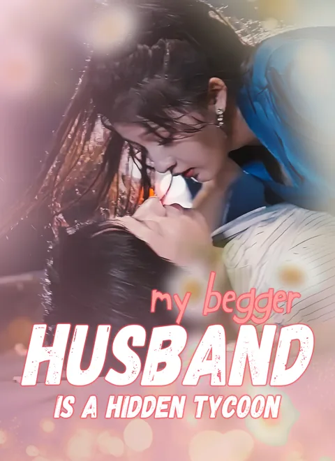 My Begger Husband Is A Hidden Tycoon cover image — watch all 80 episodes free in HD