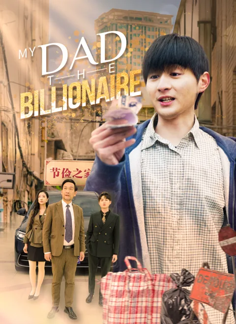 My Dad, the Billionaire cover image — watch all 58 episodes free in HD