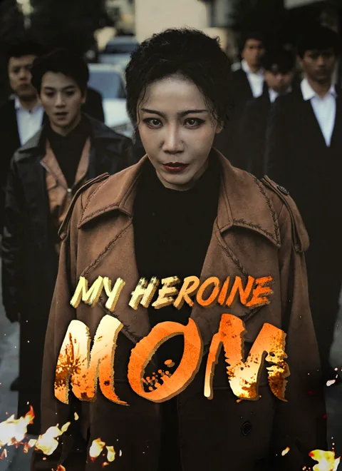 My Heroine Mom cover image — watch all 87 episodes free in HD