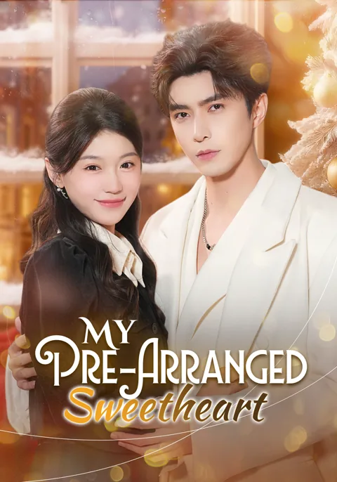 My Pre-Arranged Sweetheart cover image — watch all 87 episodes free in HD
