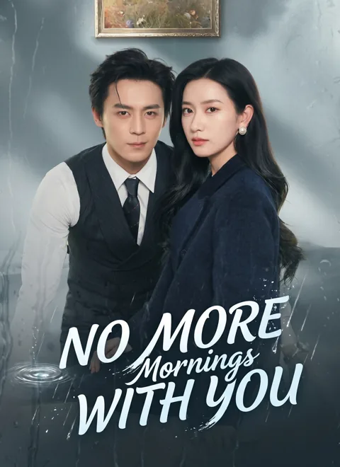 No More Mornings with You cover image — watch all 71 episodes free in HD