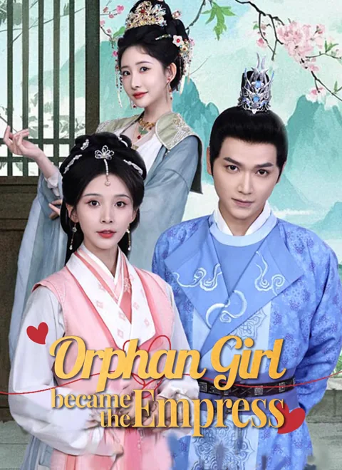 Orphan Girl became the Empress cover image — watch all 46 episodes free in HD