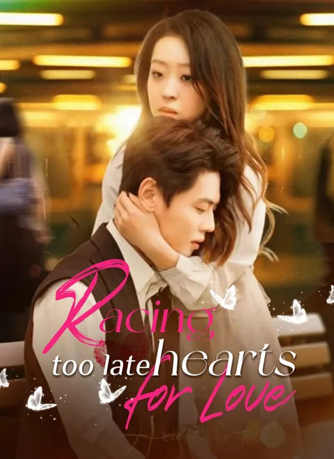 Racing hearts: Too Late for Love cover image — watch all 56 episodes free in HD