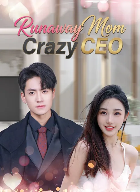 Runaway Mom, Crazy CEO cover image — watch all 90 episodes free in HD