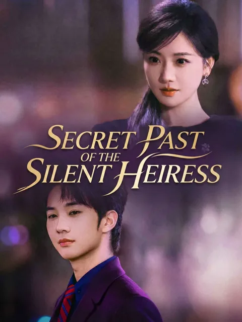 Secret Past of the Silent Heiress cover image — watch all 77 episodes free in HD