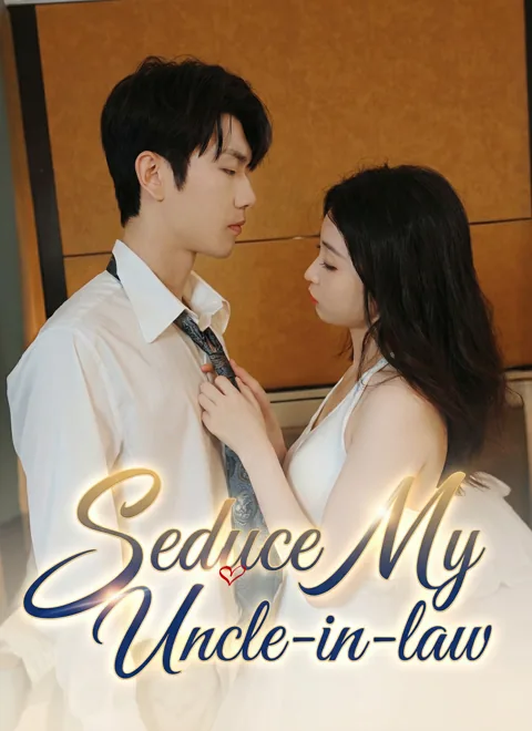 Seduce My Uncle-in-law cover image — watch all 98 episodes free in HD