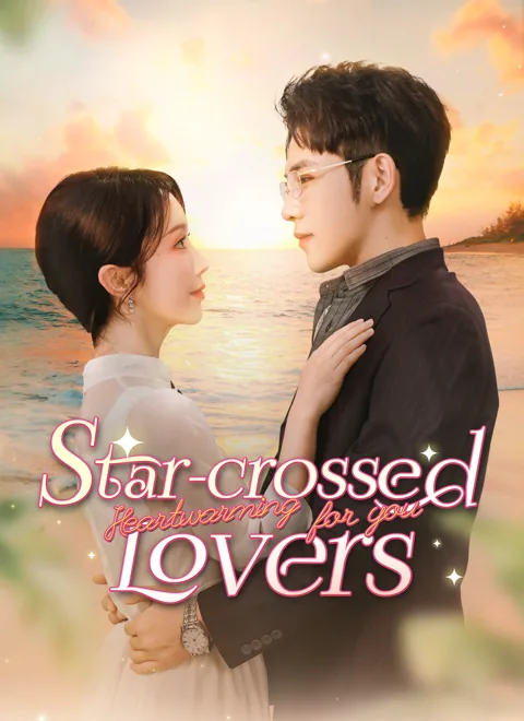 Star-crossed Lovers cover image — watch all 62 episodes free in HD