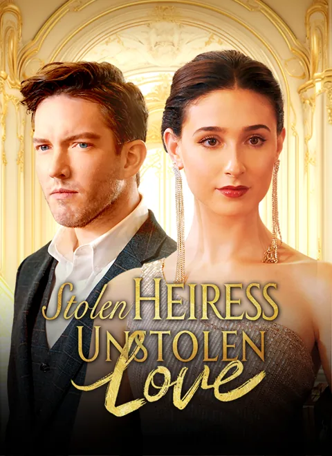 Stolen Heiress, Unstolen Love cover image — watch all 71 episodes free in HD