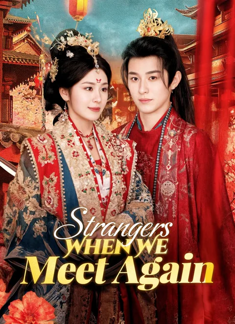 Strangers When We Meet Again cover image — watch all 50 episodes free in HD
