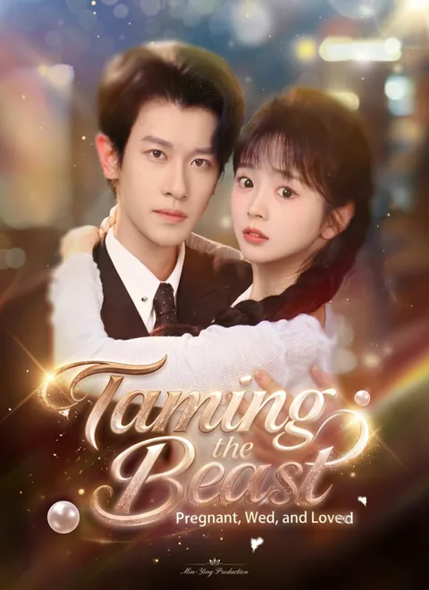 Taming the Beast: Pregnant, Wed, and Loved cover image — watch all 74 episodes free in HD
