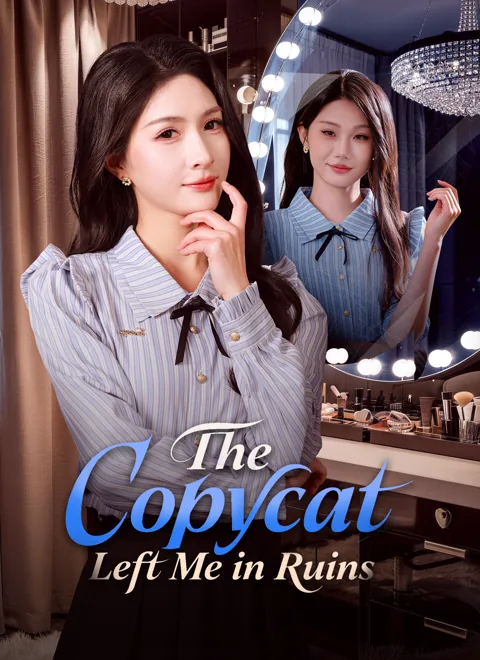 The Copycat Left Me in Ruins cover image — watch all 50 episodes free in HD