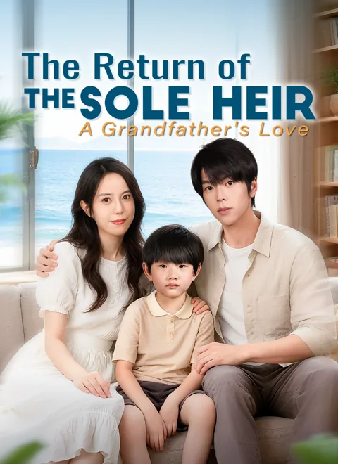 The Return of the Sole Heir: A Grandfather's Love cover image — watch all 65 episodes free in HD