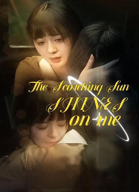 The Scorching Sun Shines On Me cover image — watch all 74 episodes free in HD