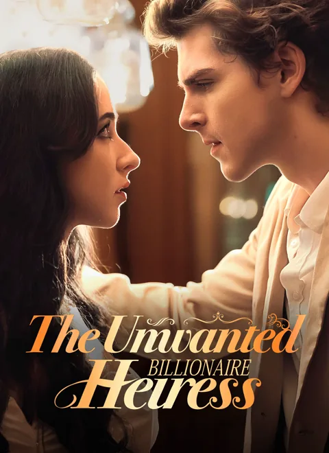 The Unwanted Billionaire Heiress cover image — watch all 68 episodes free in HD