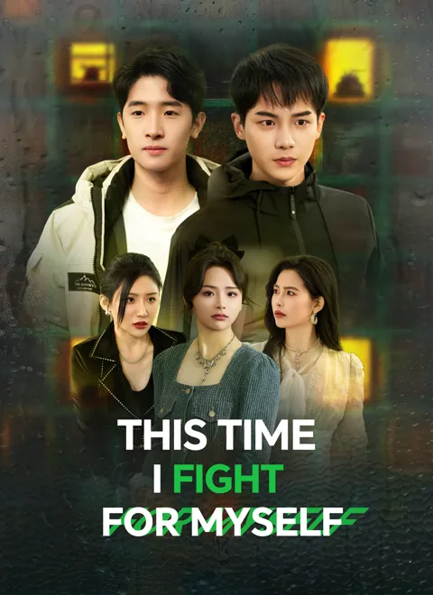 This Time I Fight for Myself cover image — watch all 30 episodes free in HD