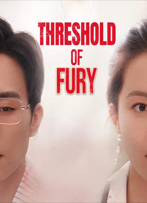 Threshold of Fury cover image — watch all 24 episodes free in HD