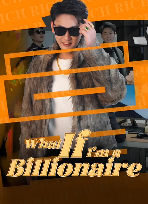 What If I'm a Billionaire? cover image — watch all 89 episodes free in HD
