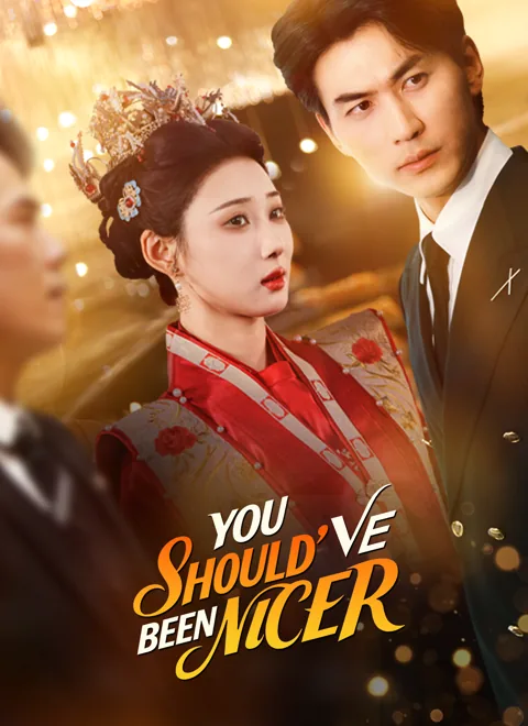 You Should've Been Nicer cover image — watch all 71 episodes free in HD