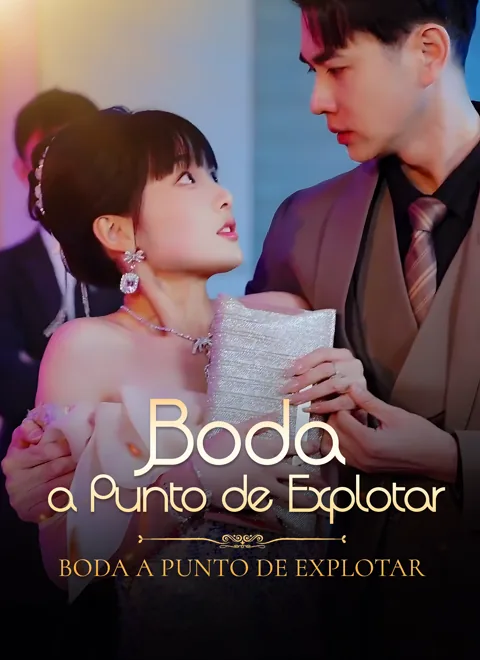 Boda a Punto de Explotar portada — ver los 73 episodios gratis en HD