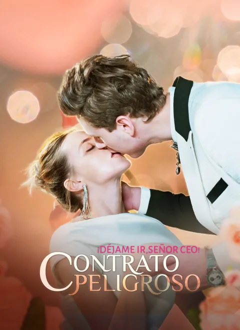 Contrato Peligroso: ¡Déjame Ir, Señor CEO! portada — ver los 96 episodios gratis en HD