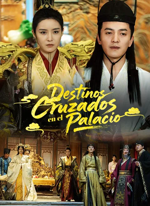Destinos cruzados en el palacio portada — ver los 99 episodios gratis en HD