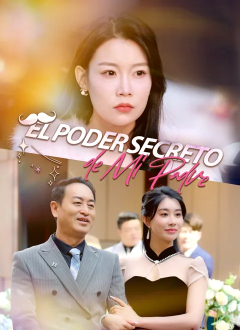 El Poder Secreto de Mi Padre portada — ver los 101 episodios gratis en HD