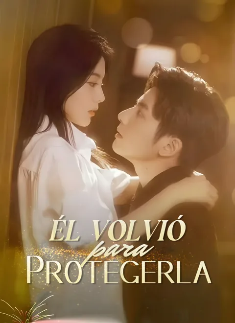 Él Volvió… para Protegerla portada — ver los 85 episodios gratis en HD