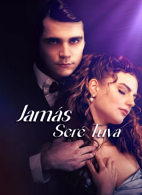 Jamás Seré Tuya portada — ver los 62 episodios gratis en HD