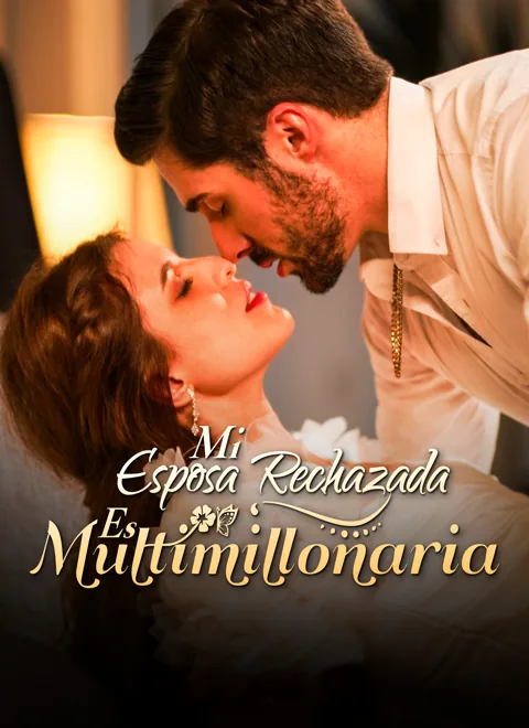 Mi Esposa Rechazada Es Multimillonaria portada — ver los 63 episodios gratis en HD