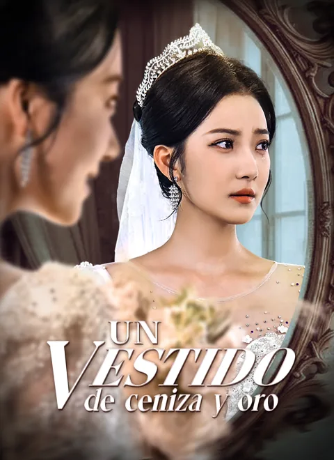 Un Vestido de Ceniza y Oro portada — ver los 40 episodios gratis en HD