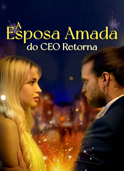 A Esposa Amada do CEO Retorna capa — assistir aos 101 episódios grátis em HD