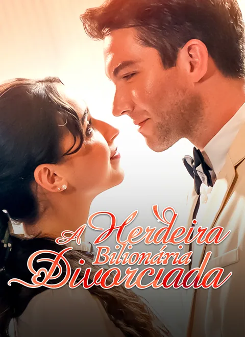 A Herdeira Bilionária Divorciada capa — assistir aos 75 episódios grátis em HD
