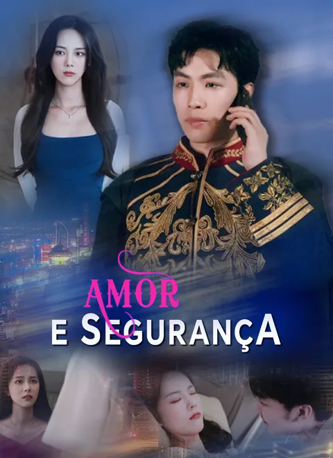 Amor e Segurança capa — assistir aos 100 episódios grátis em HD