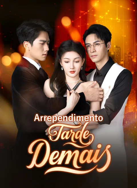 Arrependimento Tarde Demais capa — assistir aos 48 episódios grátis em HD