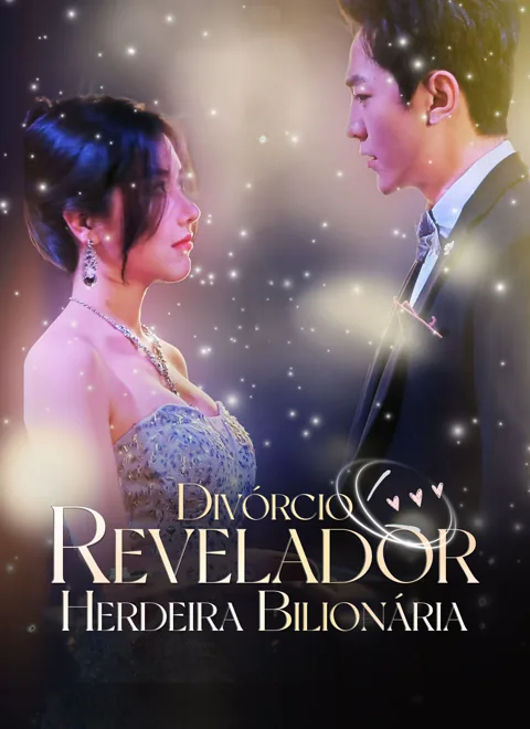 Divórcio Revelador: Herdeira Bilionária capa — assistir aos 101 episódios grátis em HD