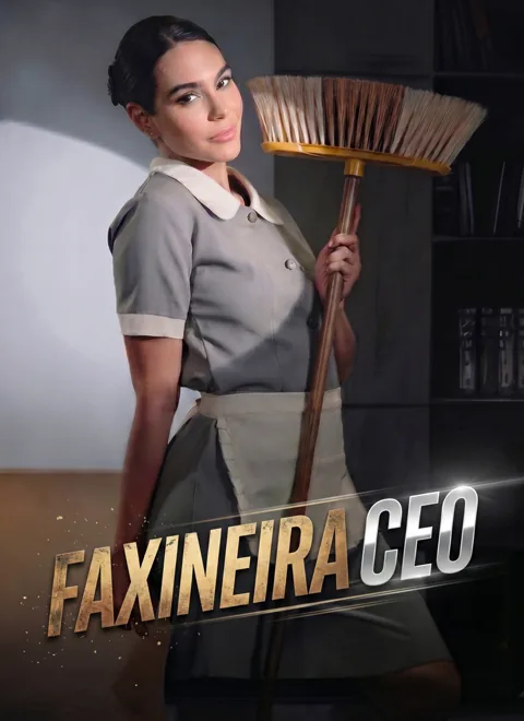 Faxineira CEO capa — assistir aos 100 episódios grátis em HD