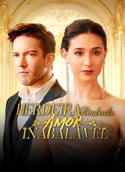 Herdeira Roubada, Amor Inabalável capa — assistir aos 71 episódios grátis em HD