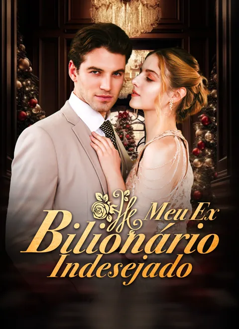 Meu Ex. Bilionário Indesejado capa — assistir aos 69 episódios grátis em HD