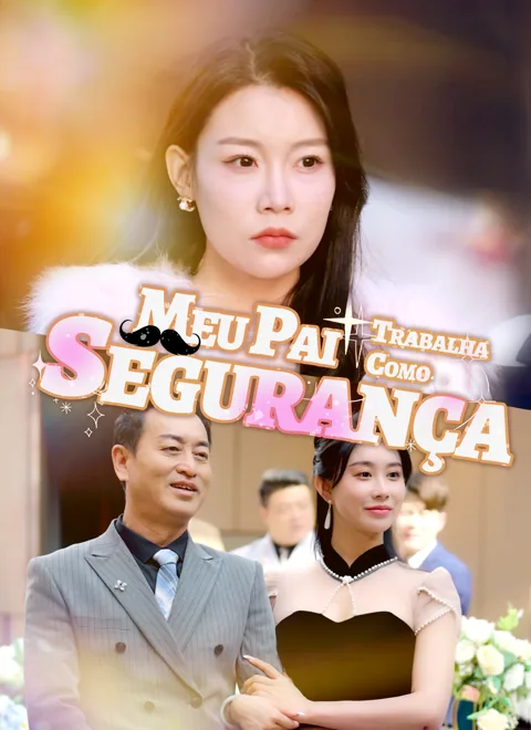 Meu Pai Trabalha Como Segurança capa — assistir aos 101 episódios grátis em HD