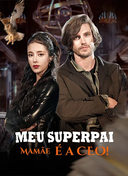 Meu Superpai, Mamãe é a CEO! capa — assistir aos 53 episódios grátis em HD
