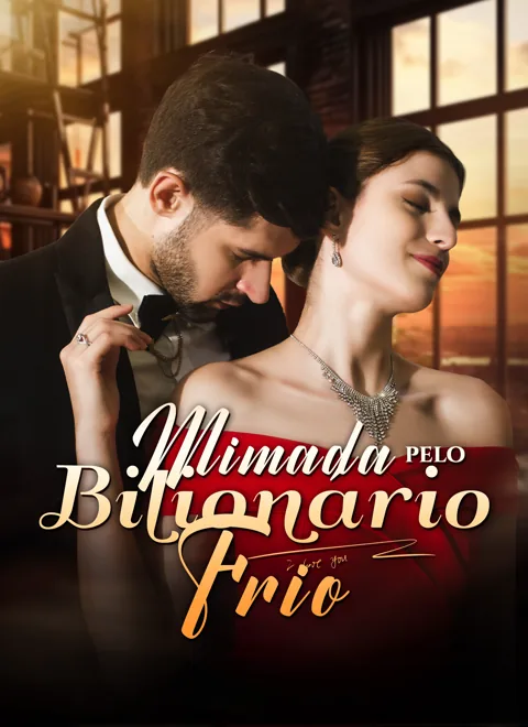 Mimada pelo Bilionário Frio capa — assistir aos 58 episódios grátis em HD
