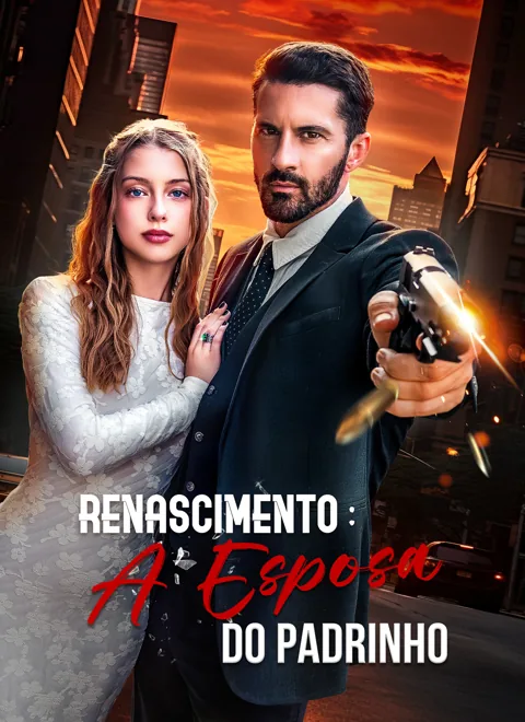 Renascimento: A Esposa do Padrinho capa — assistir aos 56 episódios grátis em HD