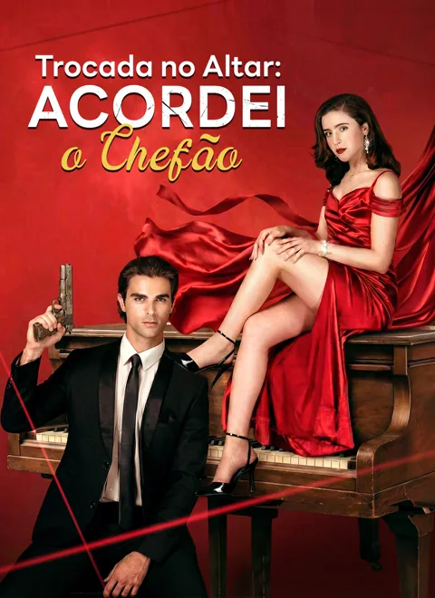 Trocada no Altar: Acordei o Chefão capa — assistir aos 59 episódios grátis em HD