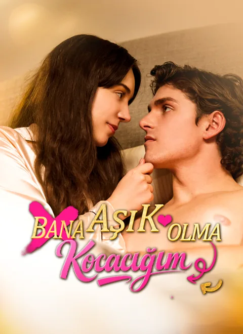 Bana Aşık Olma Kocacığım dizisi kapak görseli — 53 bölüm full HD Türkçe izle