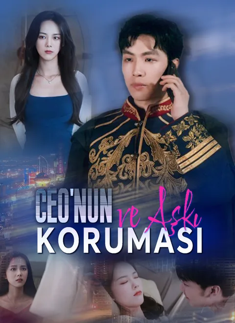 CEO'nun Koruması ve Aşkı dizisi kapak görseli — 100 bölüm full HD Türkçe izle
